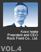 Kozo Iwata President and CEO Rock Field Co., Ltd.